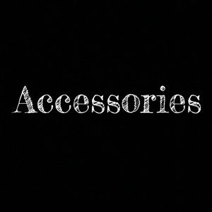 Accessories!
